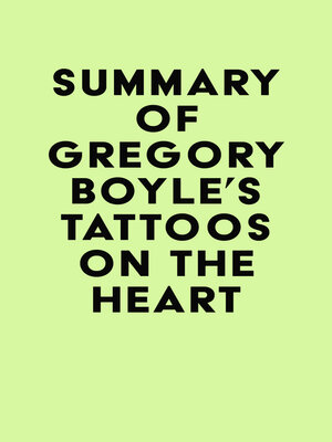 cover image of Summary of Gregory Boyle's Tattoos on the Heart